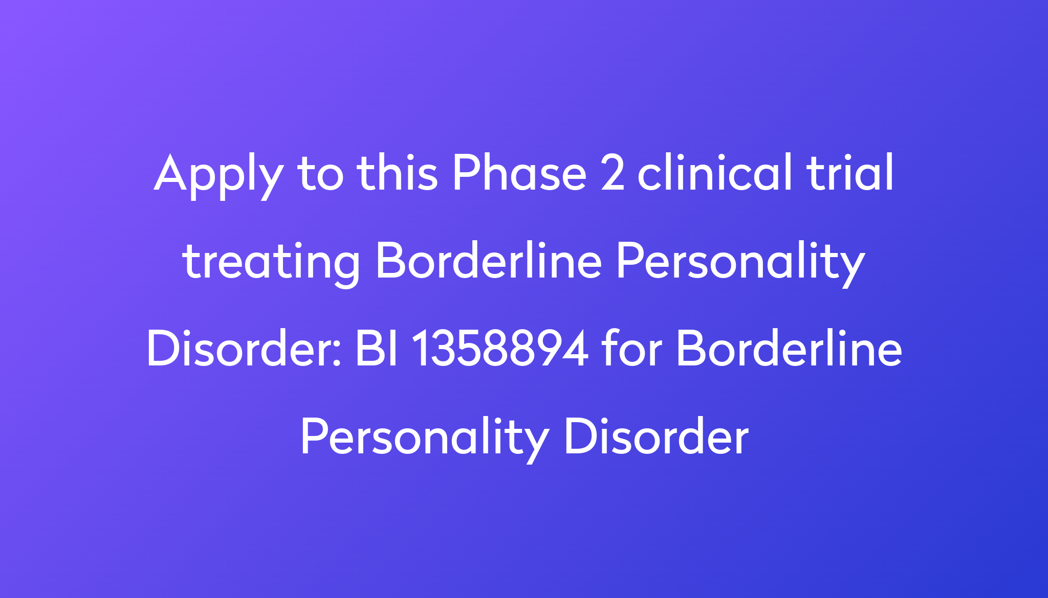 bi-1358894-for-borderline-personality-disorder-clinical-trial-2024-power